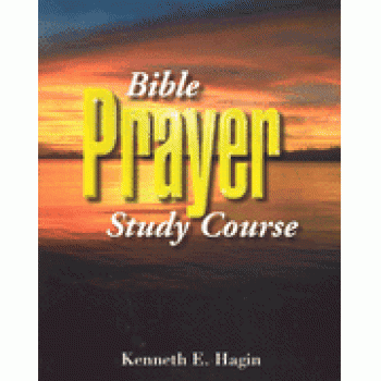 Bible Prayer Study Course By Kenneth E. Hagin 